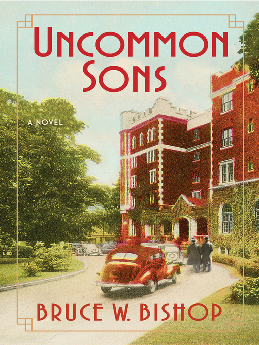 Title details for Uncommon Sons by Bruce W. Bishop - Available